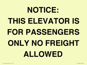 NOTICE: THIS ELEVATOR IS FOR PASSENGERS ONLY NO FREIGHT ALLOWED